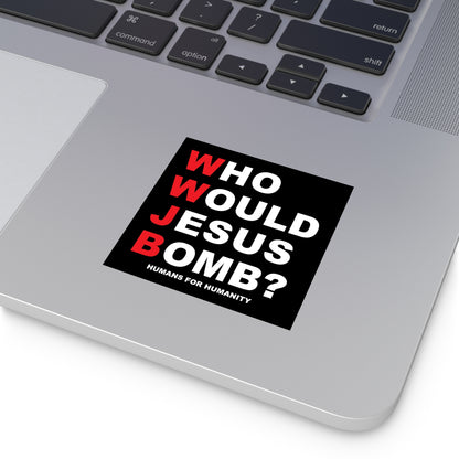 WWJB? Sticker