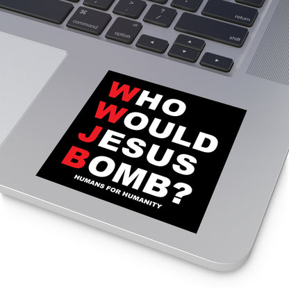 WWJB? Sticker